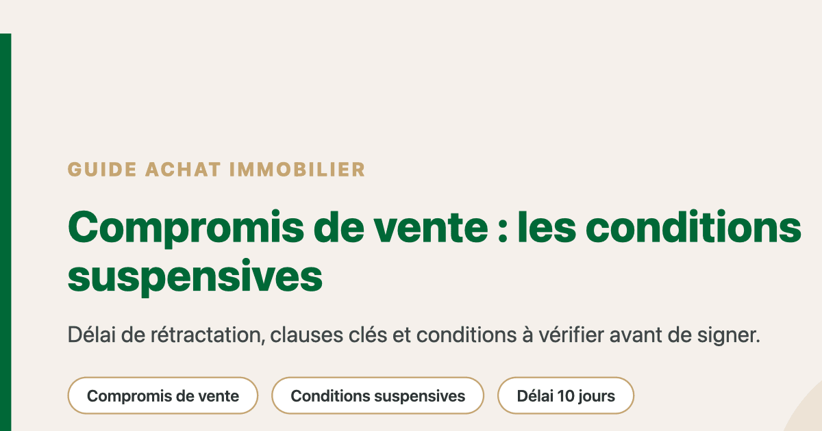 Achat immobilier : compromis de vente et conditions suspensives