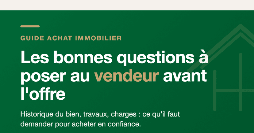Accompagnement achat immobilier : les questions au vendeur